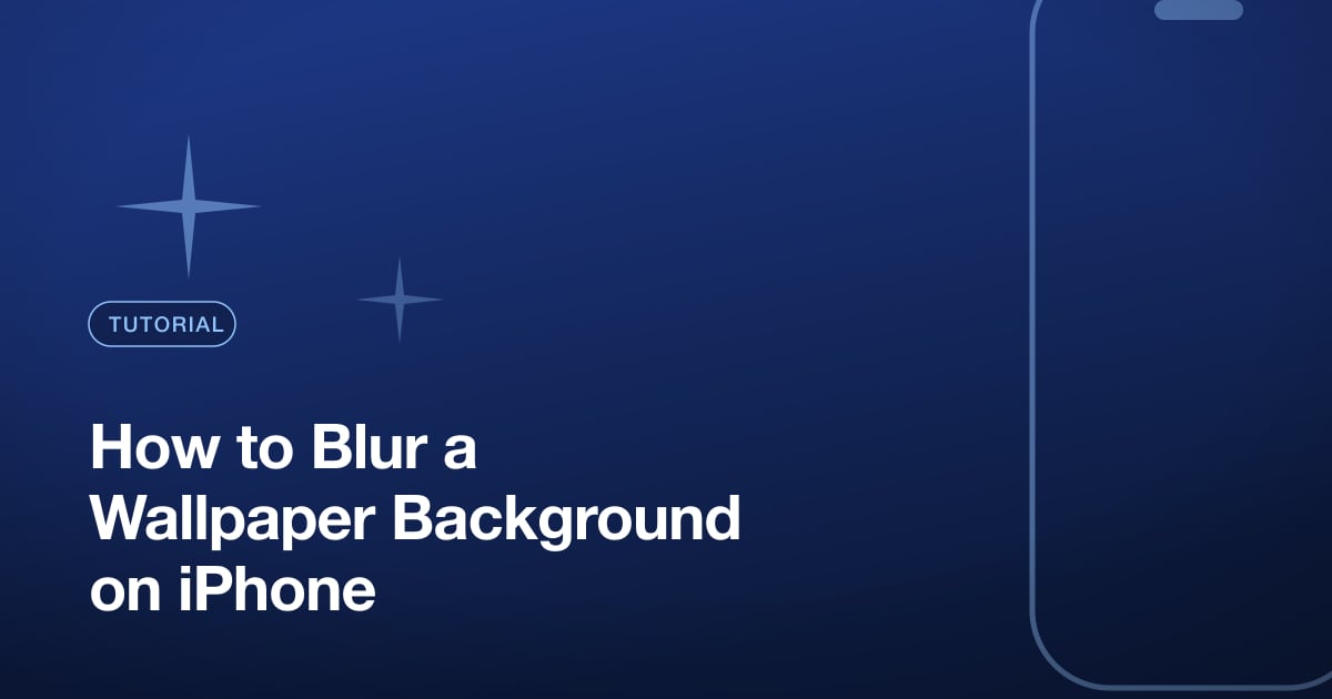 How to Blur a Wallpaper Background on iPhone