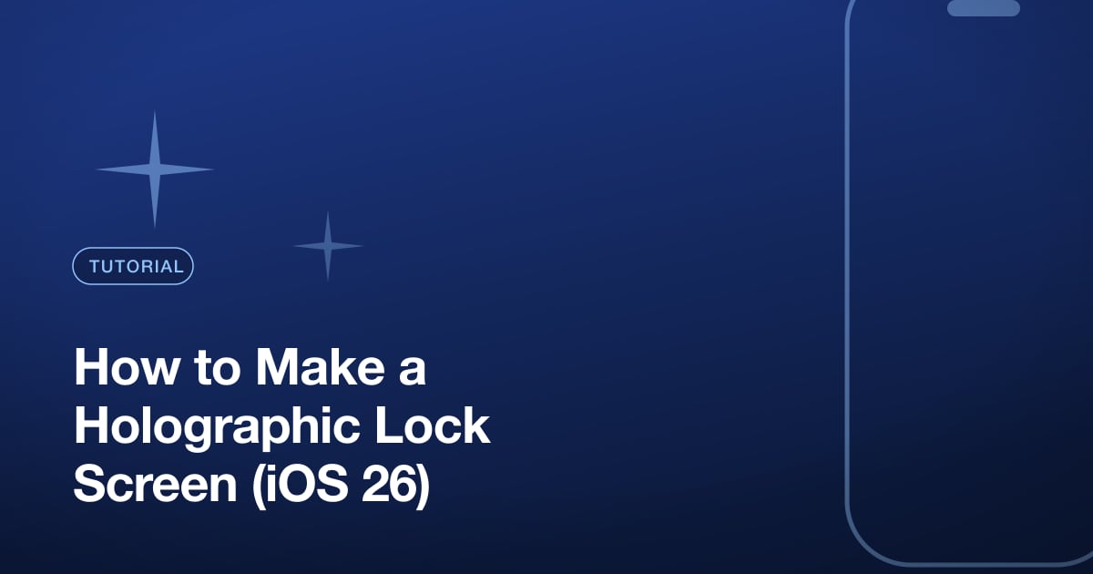 How to Make a Holographic Lock Screen (iOS 26)