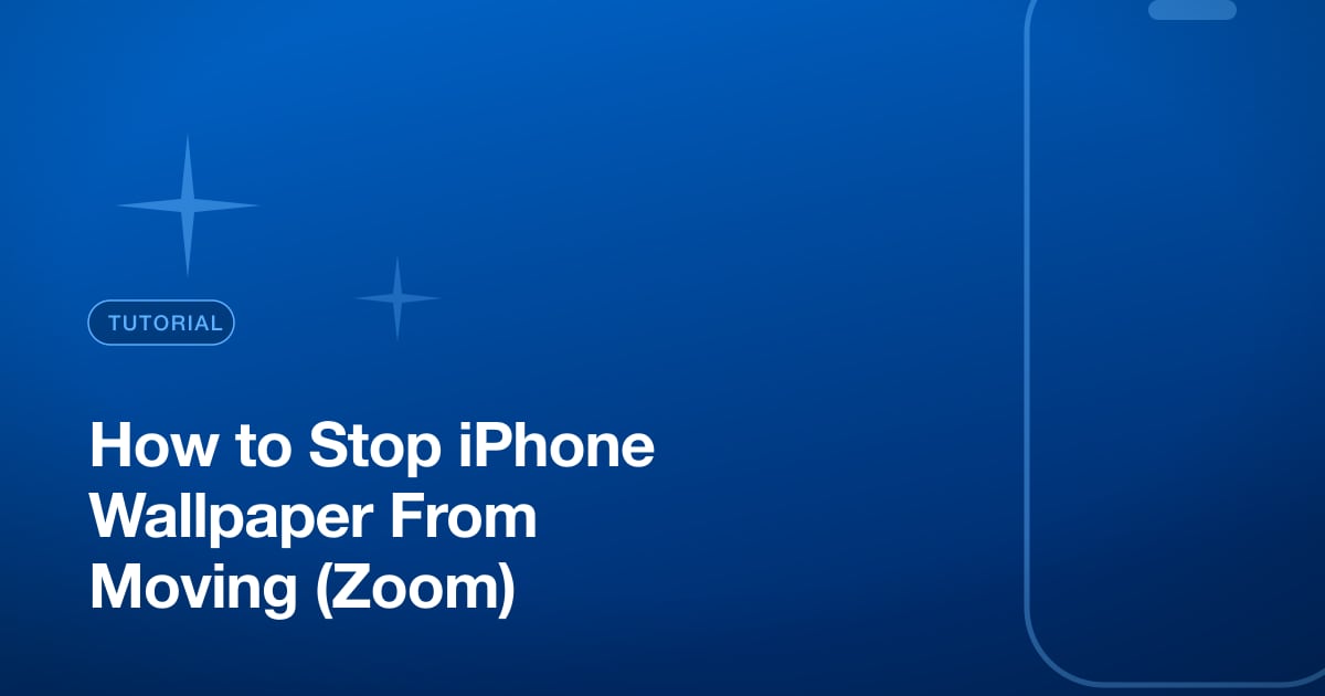 How to Stop iPhone Wallpaper From Moving (Zoom)