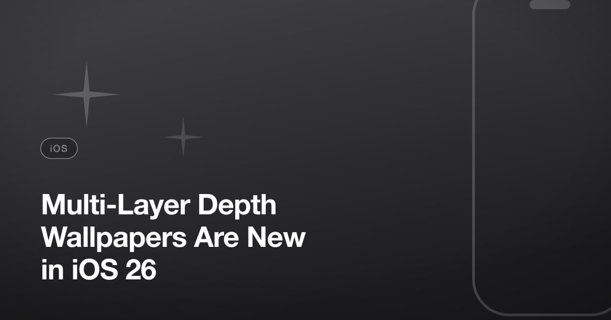 Multi-Layer Depth Wallpapers Are New in iOS 26