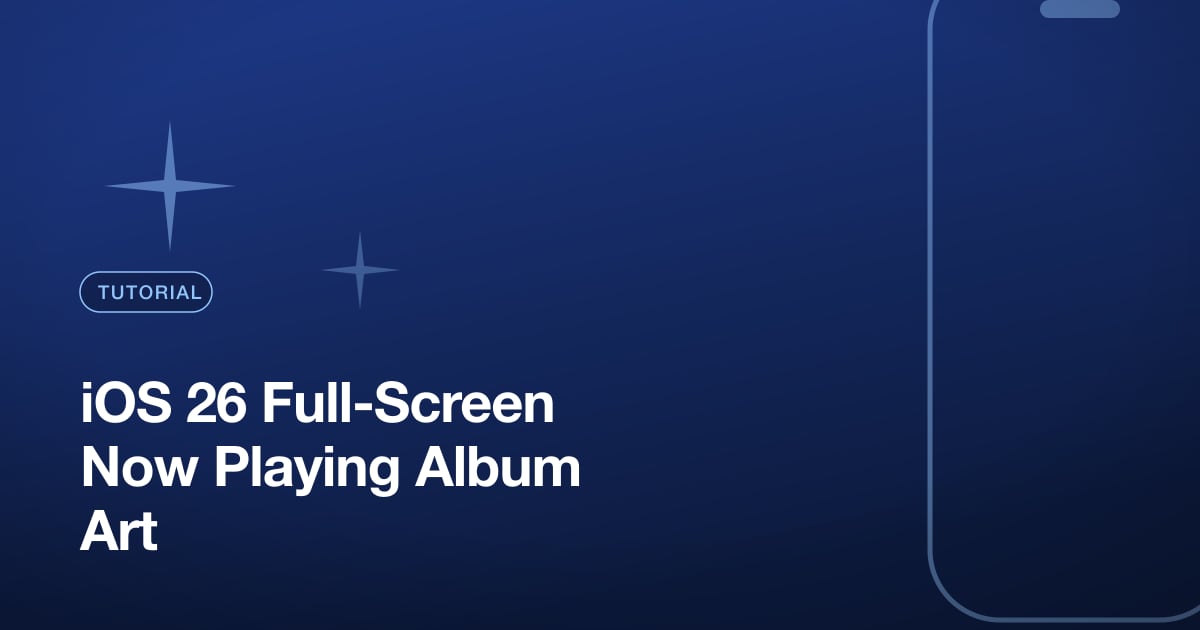 iOS 26 Full-Screen Now Playing Album Art
