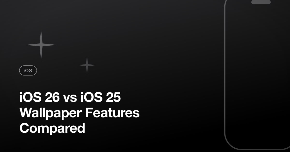 iOS 26 vs iOS 25 Wallpaper Features Compared